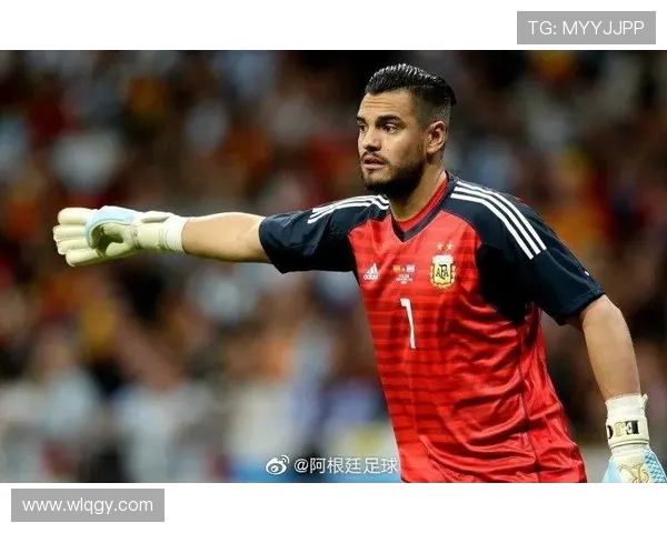 阿根廷2018世界杯门将阿尔马尼的坚守与荣耀之路几经风雨铸就传奇
